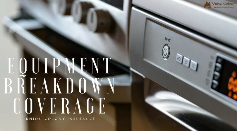 Equipment Breakdown Insurance Coverage at Union Colony Insurance